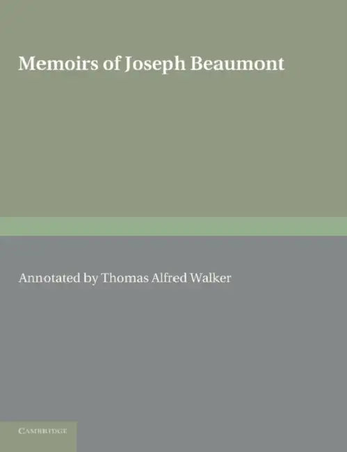 Memoirs of Joseph Beaumont by Thomas Alfred Walker