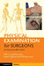 Physical Examination for Surgeons: An Aid to the MRCS OSCE by Petrut Gogalniceanu, James Pegrum, William Lynn