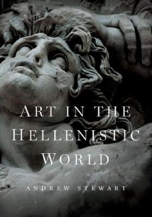 Art in the Hellenistic World by Andrew Stewart