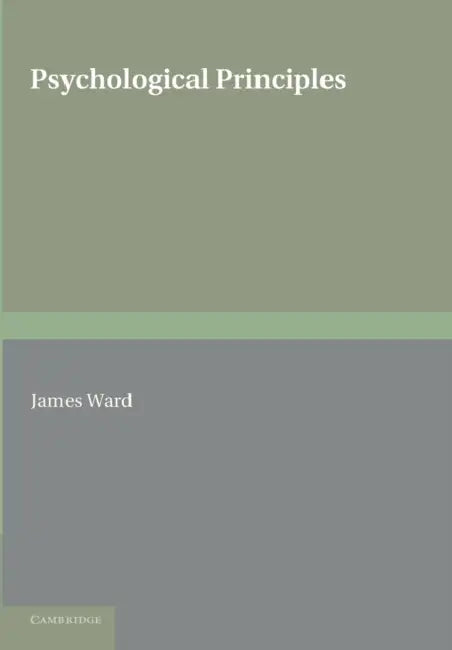 Psychological Principles by James Ward