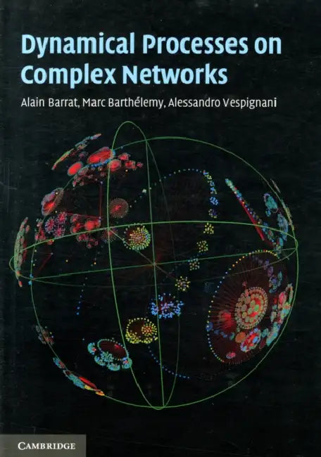 Dynamical Processes on Complex Networks by Alain Barrat, Marc Barthélemy, Alessandro Vespignani