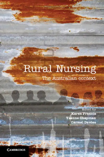 Rural Nursing by Karen Francis, Ysanne Chapman, Carmel Davies