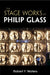 The Stage Works of Philip Glass by Robert F. Waters