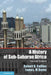 A History of Sub-Saharan Africa by Robert O. Collins, James M. Burns