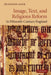 Image, Text, and Religious Reform in Fifteenth-Century England by Shannon Gayk