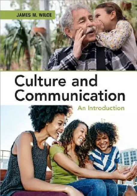 Culture and Communication by James M. Wilce