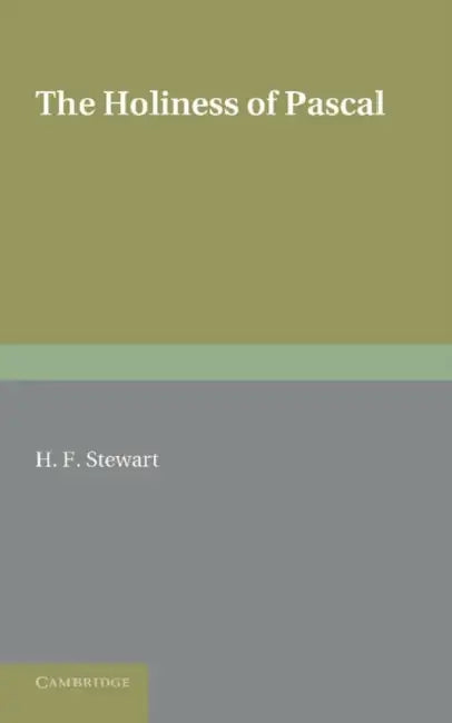 The Holiness of Pascal. H.F. Stewart by H. F. Stewart