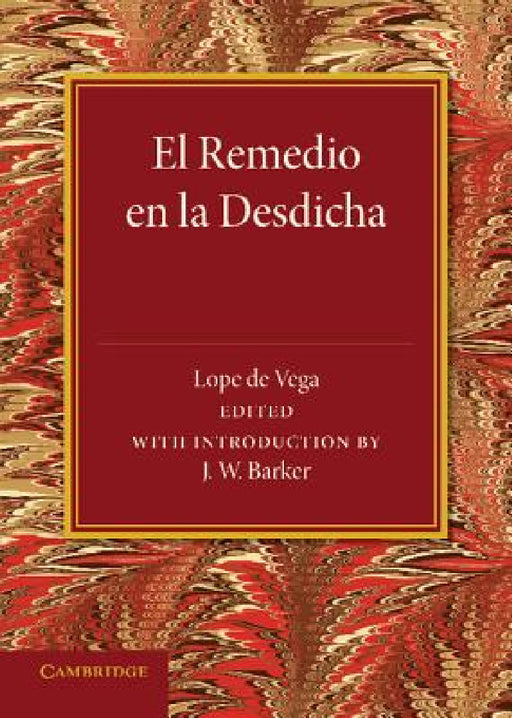 El Remedio En La Desdicha by Lope de Vega, J. W. Barker