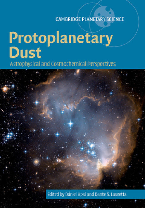 Protoplanetary Dust by Dániel Apai, Dante S. Lauretta