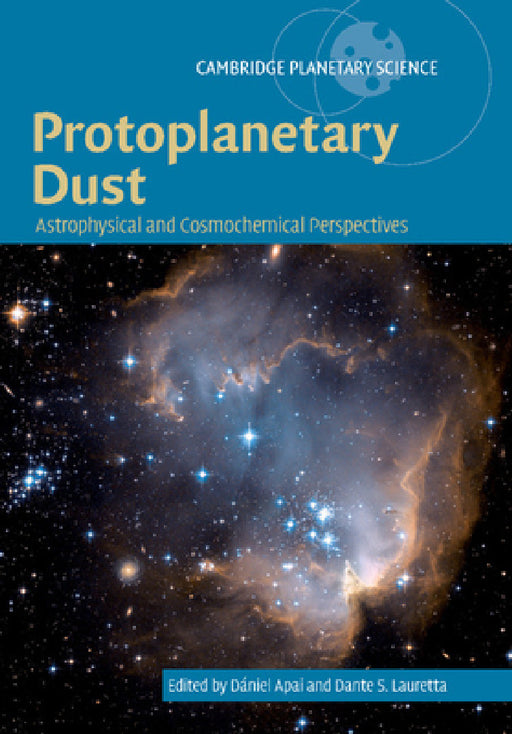 Protoplanetary Dust by Dániel Apai, Dante S. Lauretta