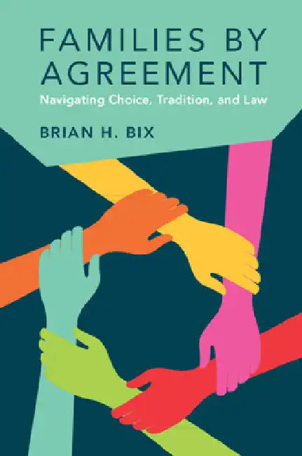 Families by Agreement by Brian H. Bix