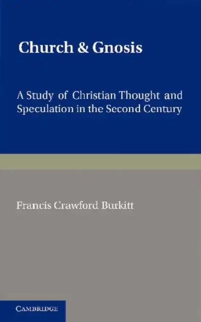 Church and Gnosis by F. Crawford Burkitt