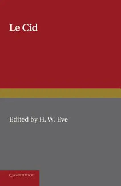 Le Cid by Pierre Corneille, H. W. Eve