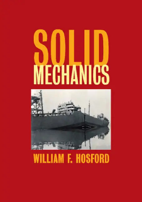 Solid Mechanics by William F. Hosford
