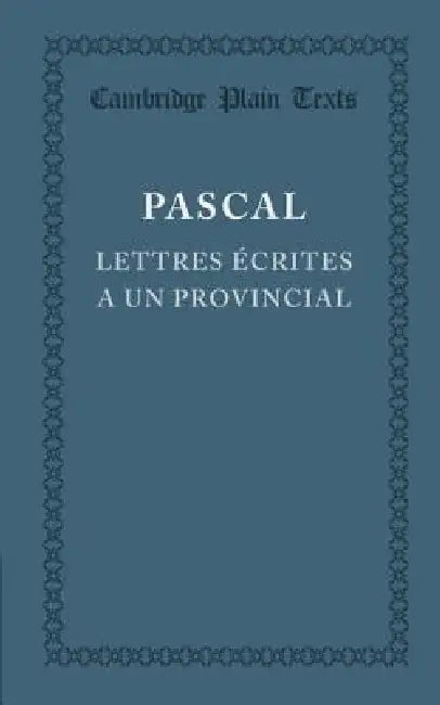 Lettres Écrites a Un Provincial: (I, IV, V, XIII) by Blaise Pascal