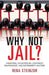 Why Not Jail? by Rena Steinzor