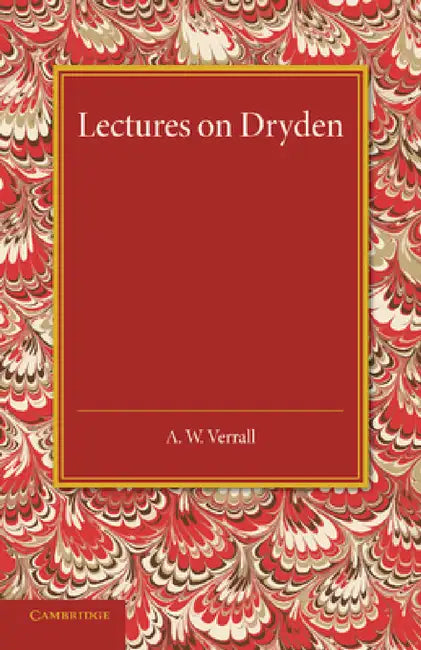 Lectures on Dryden by A. W. Verrall, Margaret Verrall