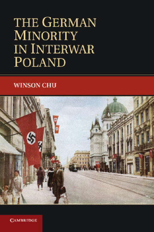 The German Minority in Interwar Poland by Winson Chu