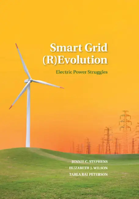 Smart Grid (R)Evolution by Jennie C. Stephens, Elizabeth J. Wilson, Tarla Rai Peterson