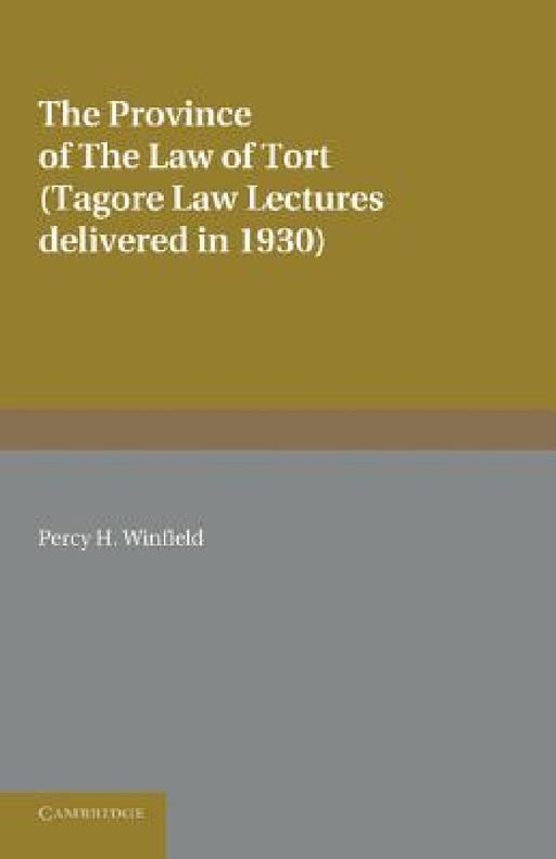 The Province of the Law of Tort by Percy H. Winfield