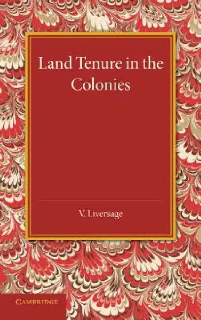Land Tenure in the Colonies by V. Liversage