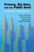 Privacy, Big Data, and the Public Good by Julia Lane, Victoria Stodden, Stefan Bender