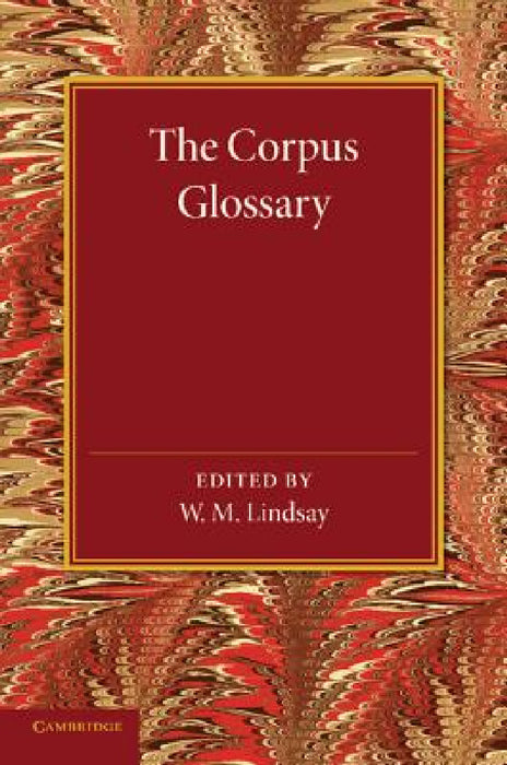 The Corpus Glossary by W. M. Lindsay