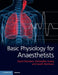 Basic Physiology for Anaesthetists by David Chambers, Christopher Huang, Gareth Matthews