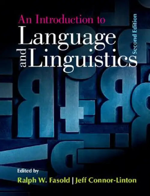 An Introduction to Language and Linguistics by Ralph W. Fasold, Jeffrey Connor-Linton