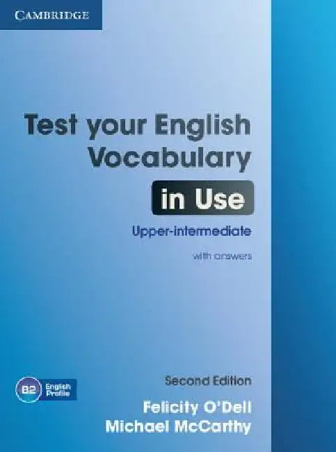 Test Your English Vocabulary in Use Upper-Intermediate Book with Answers by Felicity O'Dell