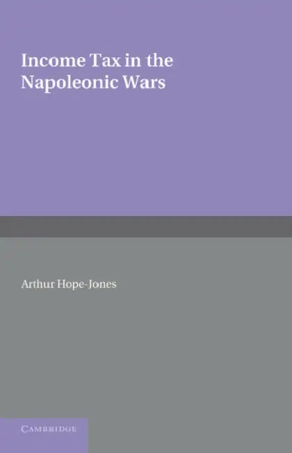 Income Tax in the Napoleonic Wars by Arthur Hope-Jones