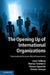 The Opening Up of International Organizations by Jonas Tallberg, Thomas Sommerer, Theresa Squatrito