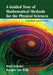A Guided Tour of Mathematical Methods for the Physical Sciences by Roel Snieder, Kasper Van Wijk