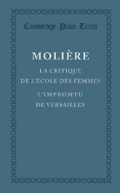 La Critique de l'École Des Femmes: L'Impromptu de Versailles by Molière, Jean-Baptiste Moliere