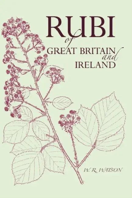 Handbook of the Rubi of Great Britain and Ireland by W. C. R. Watson