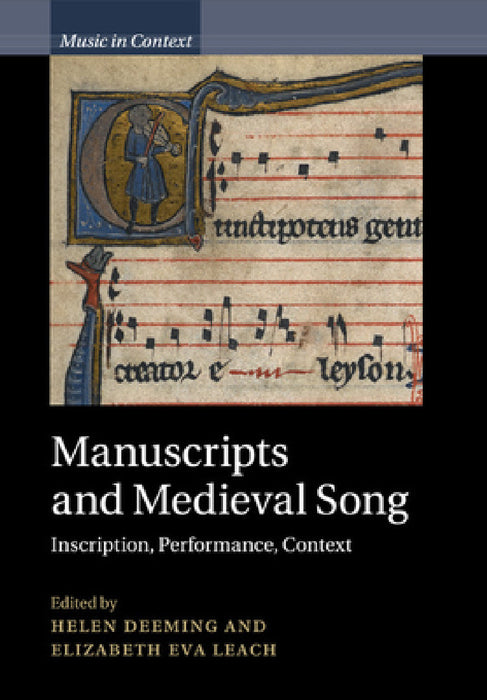 Manuscripts and Medieval Song by Helen Deeming, Elizabeth Eva Leach