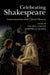 Celebrating Shakespeare by Clara Calvo, Coppélia Kahn