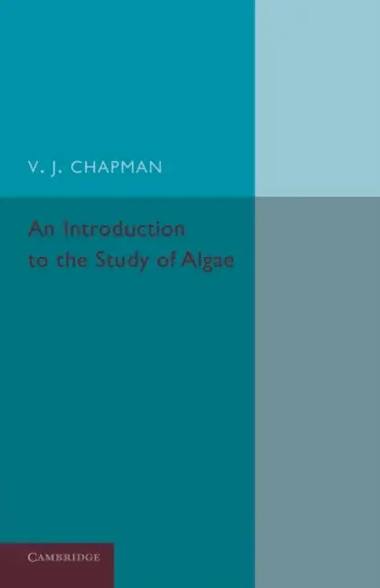 An Introduction to the Study of Algae by V. J. Chapman