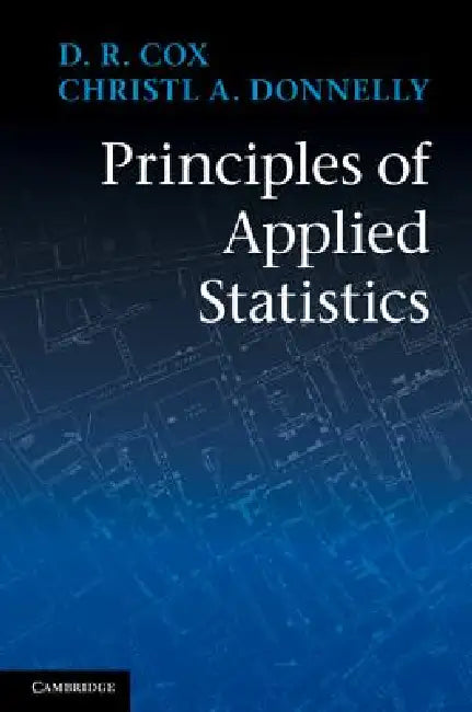 Principles of Applied Statistics by D. R. Cox, Christl A. Donnelly