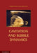 Cavitation and Bubble Dynamics by Christopher Earls Brennen