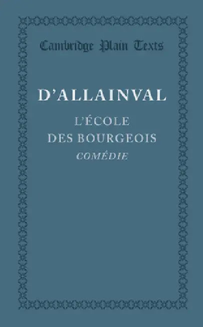 L'Ecole Des Bourgeois by Leonor-Jean-Christin D'Allainval