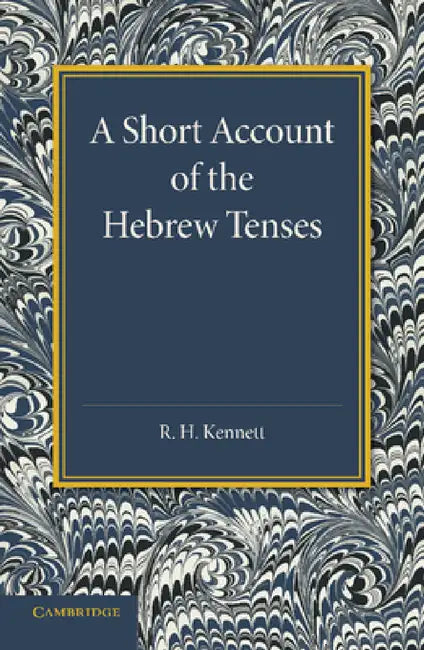 A Short Account of the Hebrew Tenses by R. H. Kennett