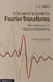 A Students Guide To Fourier Transforms by J.F. James