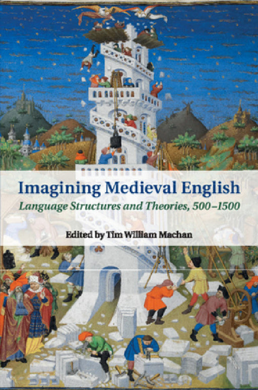 Imagining Medieval English by Tim William Machan