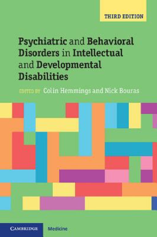 Psychiatric and Behavioral Disorders in Intellectual and Developmental Disabilities by Colin Hemmings, Nick Bouras