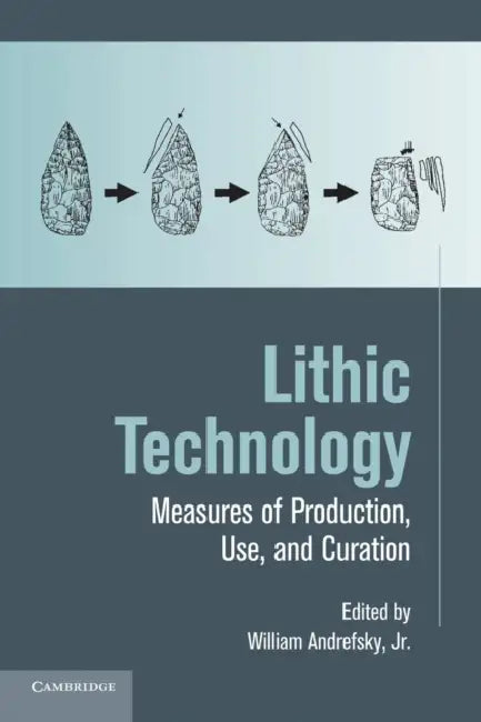 Lithic Technology by Jr. Andrefsky William