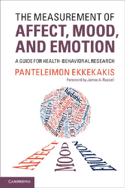 The Measurement of Affect, Mood, and Emotion by Panteleimon Ekkekakis, James A. Russell