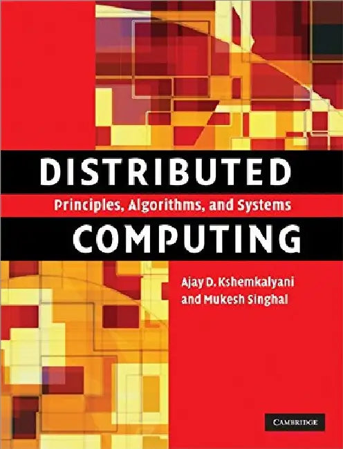 Distributed Computing by Ajay D. Kshemkalyani