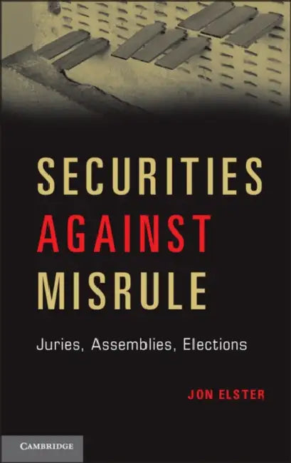 Securities Against Misrule by Jon Elster