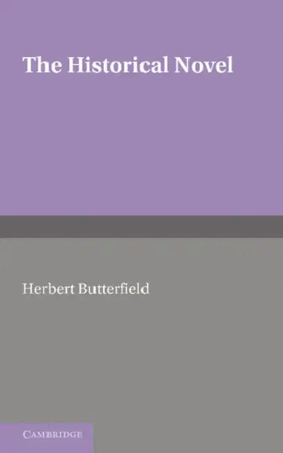 The Historical Novel by Herbert Butterfield